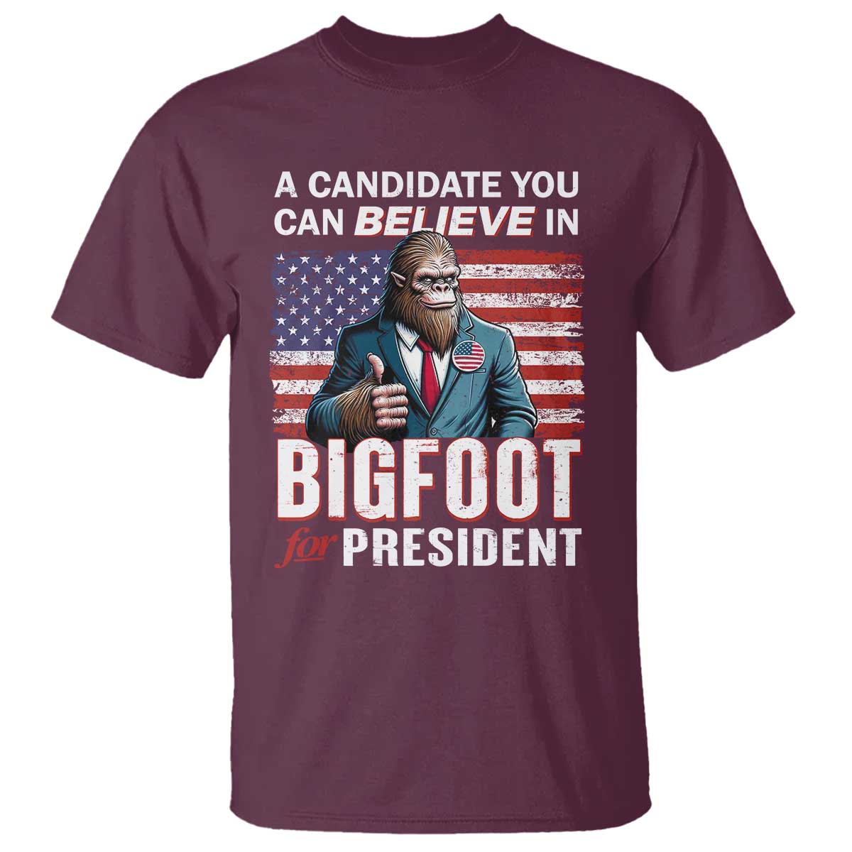 funny-bigfoot-for-president-t-shirt-a-candidate-you-can-believe-in-2024-sasquatch-usa-flag