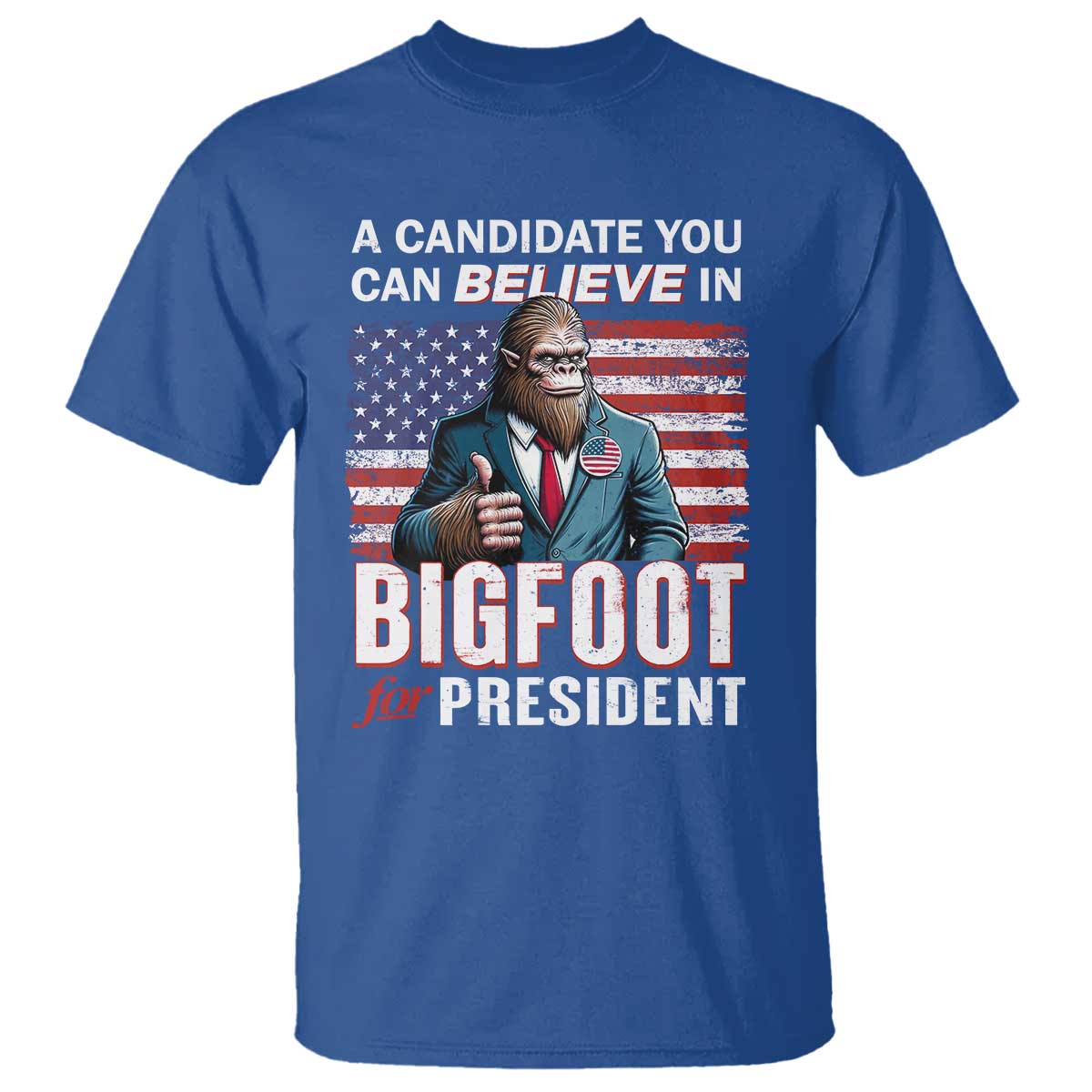 funny-bigfoot-for-president-t-shirt-a-candidate-you-can-believe-in-2024-sasquatch-usa-flag