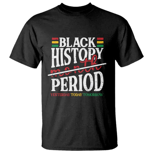 funny-black-history-period-yesterday-today-tomorrow-t-shirt-pride-african