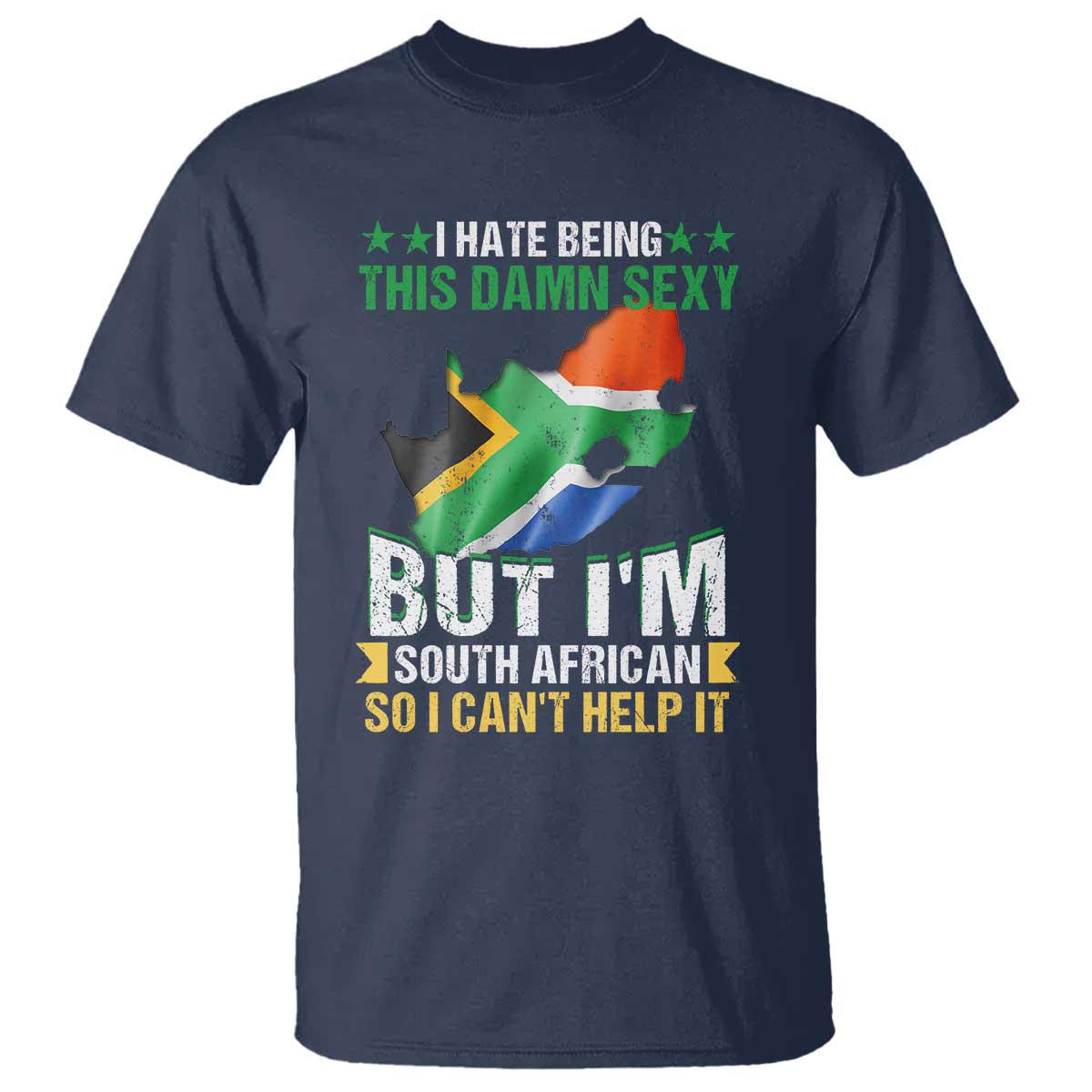 i-hate-being-this-damn-sexy-but-im-south-african-so-i-cant-help-it-t-shirt-saffa-flag