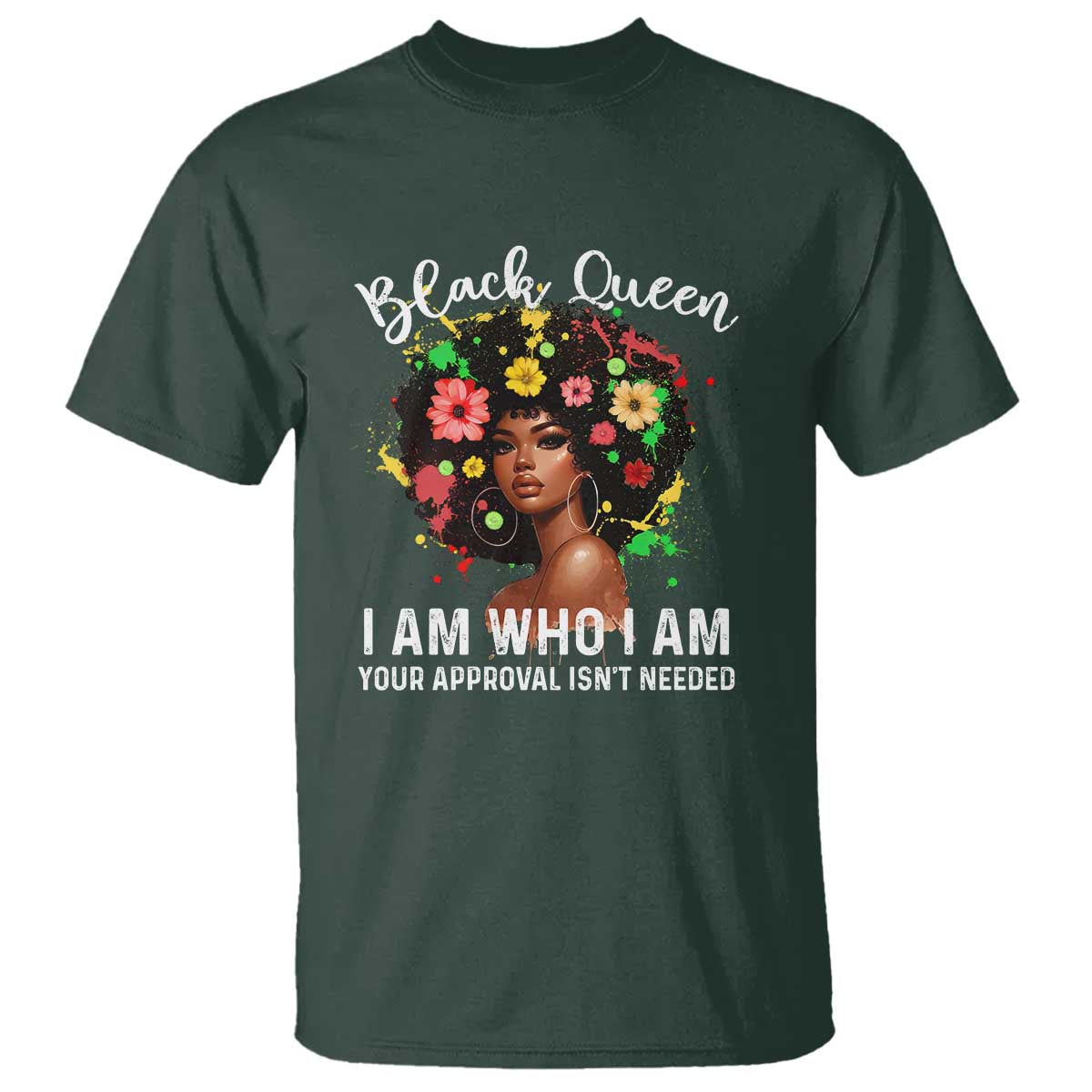 proud-african-american-melanin-black-afro-girl-t-shirt-black-queen-i-am-who-i-am-your-approval-isnt-needed