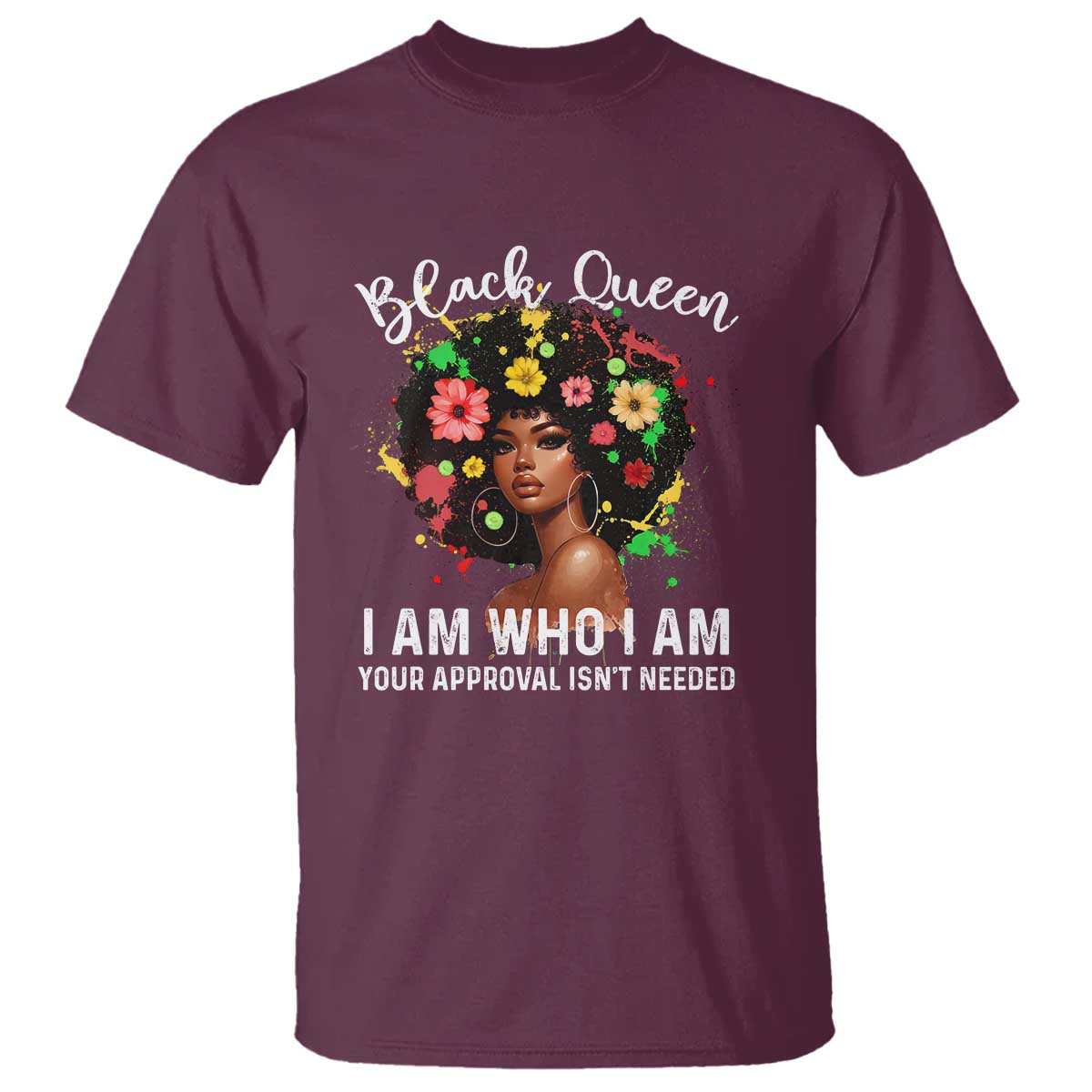proud-african-american-melanin-black-afro-girl-t-shirt-black-queen-i-am-who-i-am-your-approval-isnt-needed