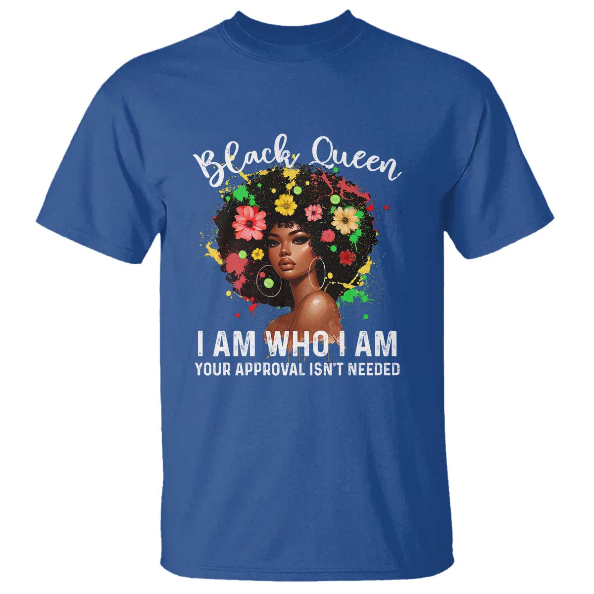 proud-african-american-melanin-black-afro-girl-t-shirt-black-queen-i-am-who-i-am-your-approval-isnt-needed