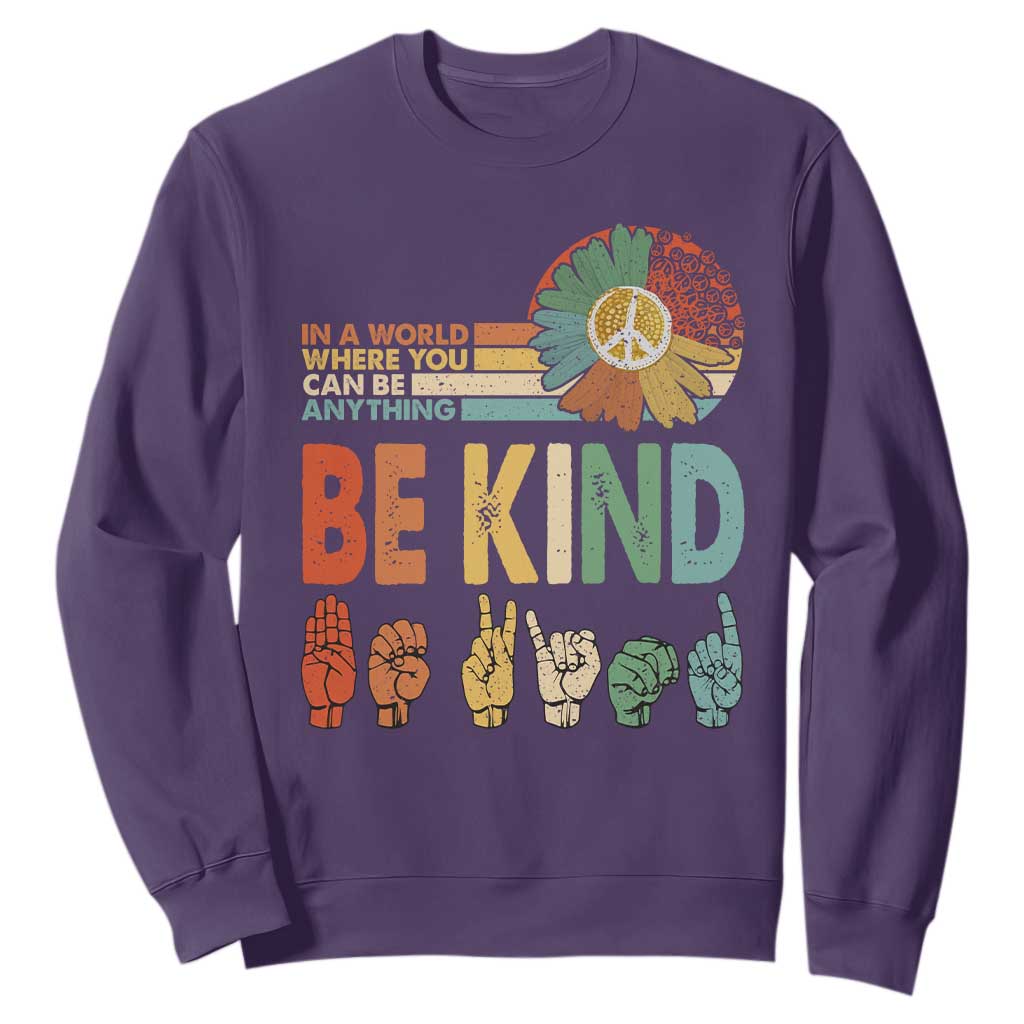 In A World Where You Can Be Anything Be Kind Sweatshirt Sign Language Retro Peace Sign