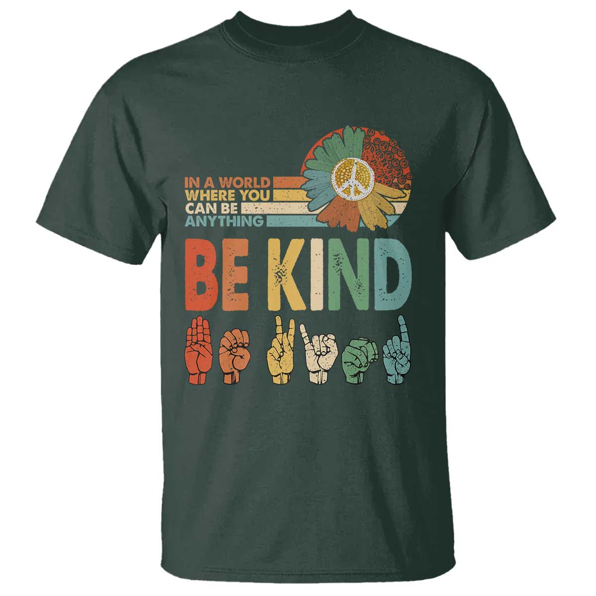 In A World Where You Can Be Anything Be Kind T Shirt Sign Language Retro Peace Sign