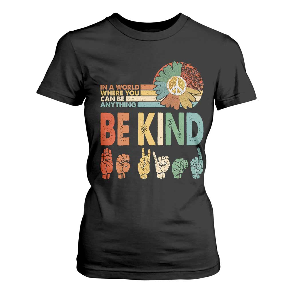 In A World Where You Can Be Anything Be Kind T Shirt For Women Sign Language Retro Peace Sign
