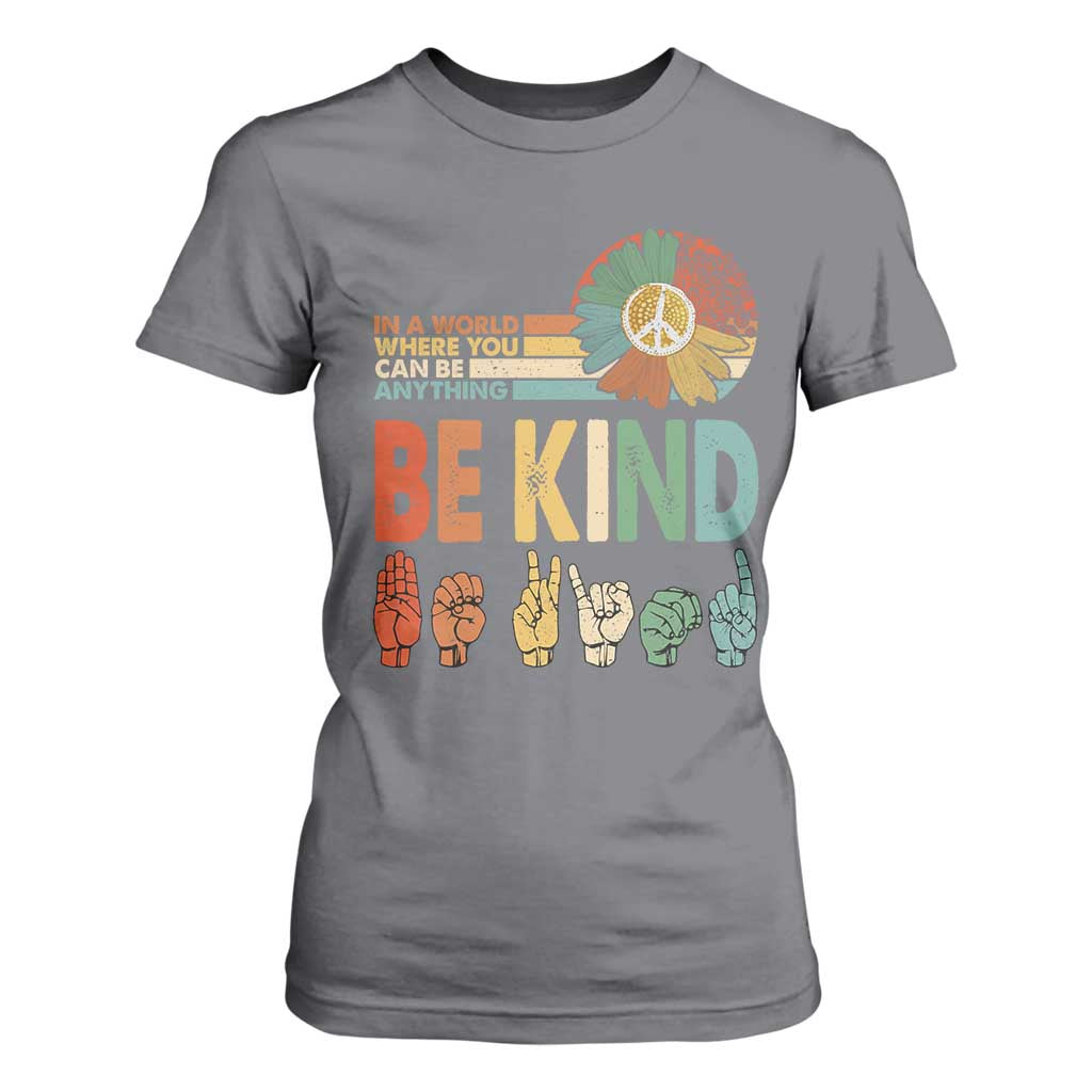 In A World Where You Can Be Anything Be Kind T Shirt For Women Sign Language Retro Peace Sign