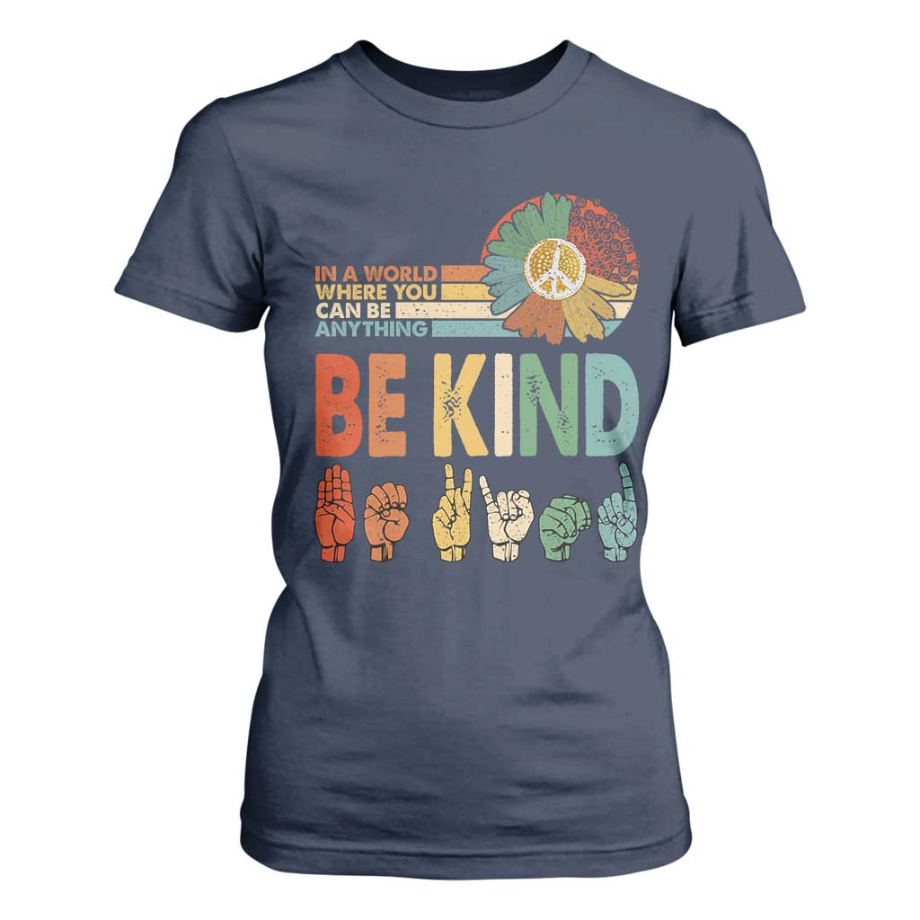 In A World Where You Can Be Anything Be Kind T Shirt For Women Sign Language Retro Peace Sign
