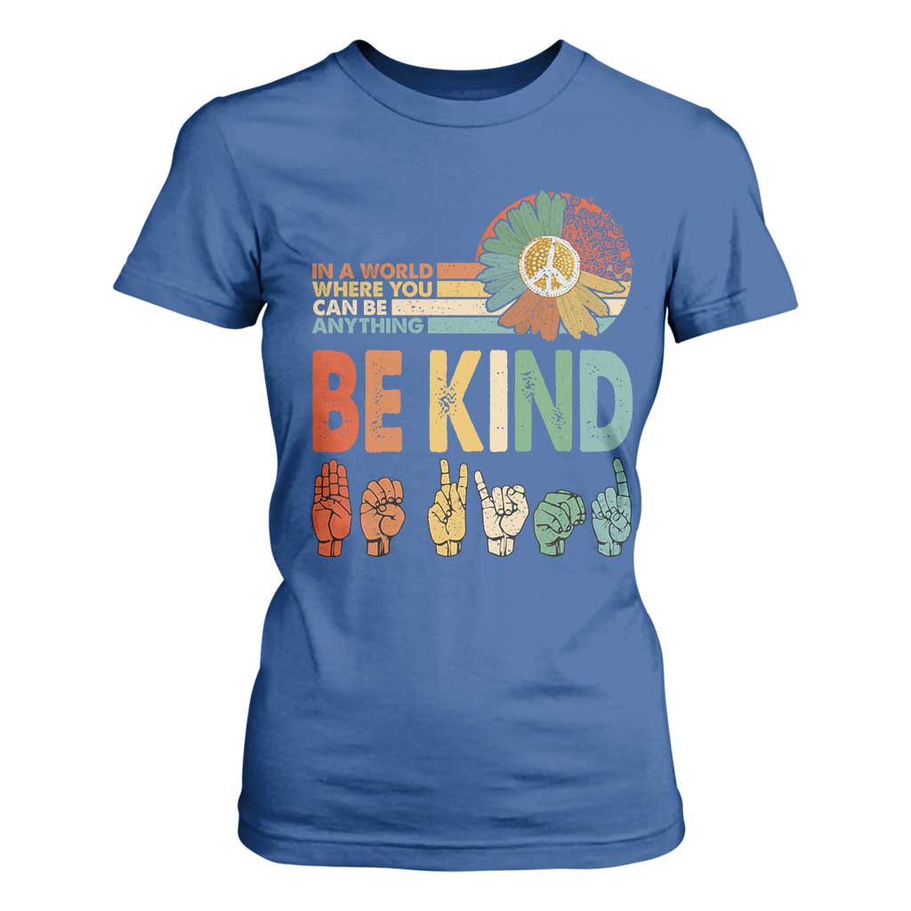 In A World Where You Can Be Anything Be Kind T Shirt For Women Sign Language Retro Peace Sign