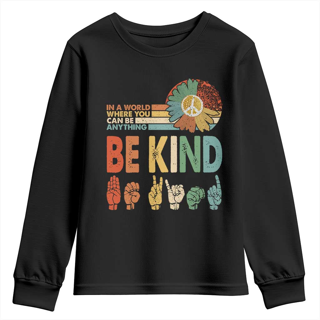 In A World Where You Can Be Anything Be Kind Youth Sweatshirt Sign Language Retro Peace Sign
