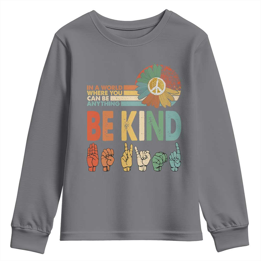 In A World Where You Can Be Anything Be Kind Youth Sweatshirt Sign Language Retro Peace Sign