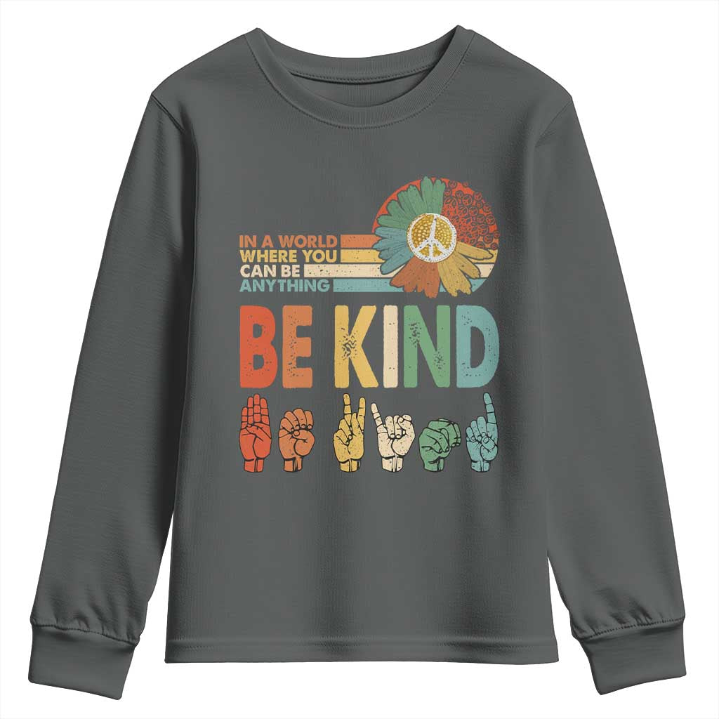In A World Where You Can Be Anything Be Kind Youth Sweatshirt Sign Language Retro Peace Sign