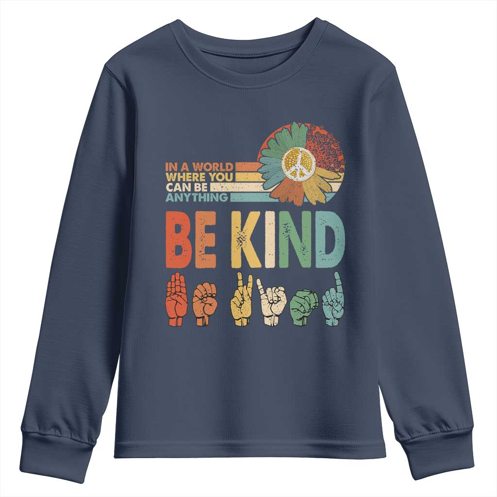 In A World Where You Can Be Anything Be Kind Youth Sweatshirt Sign Language Retro Peace Sign