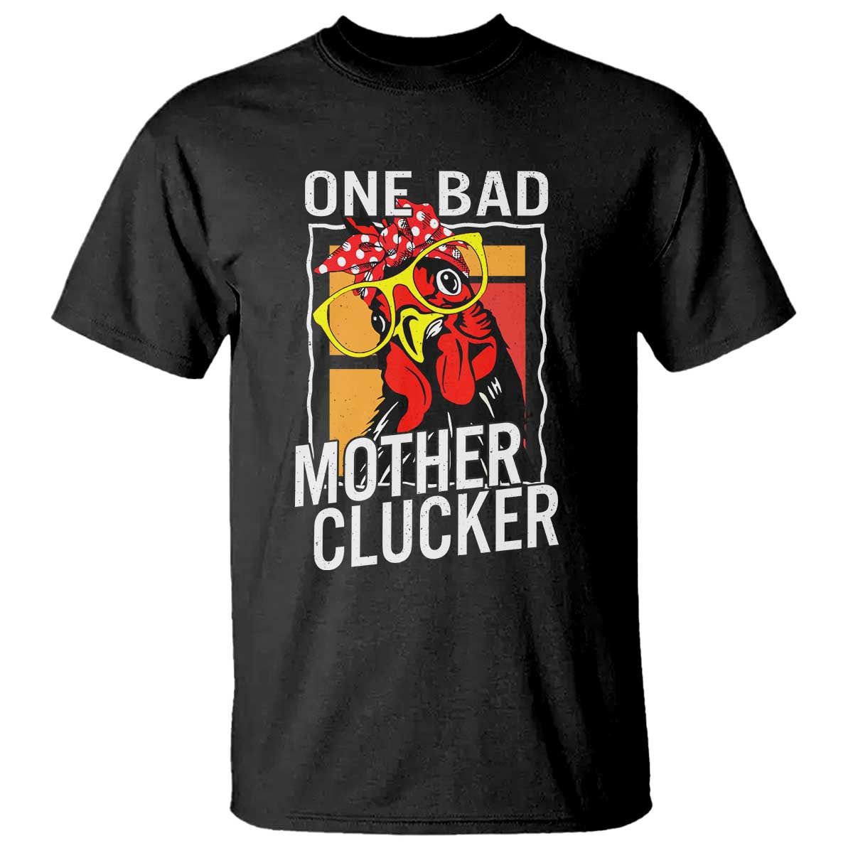 funny-one-bad-mother-clucker-t-shirt-chicken-hen-mothers-day