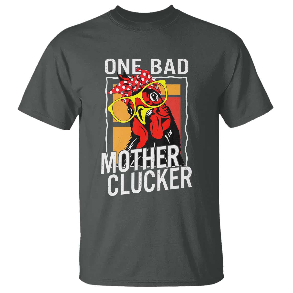funny-one-bad-mother-clucker-t-shirt-chicken-hen-mothers-day