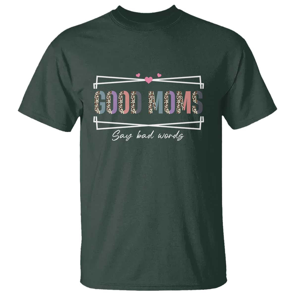 funny-good-moms-say-bad-words-t-shirt-mothers-day-leopard-heart