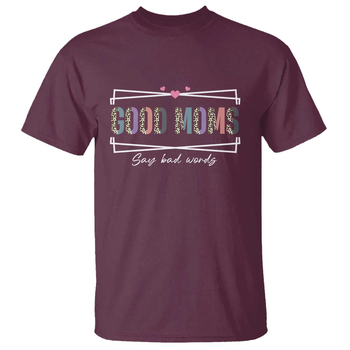 funny-good-moms-say-bad-words-t-shirt-mothers-day-leopard-heart