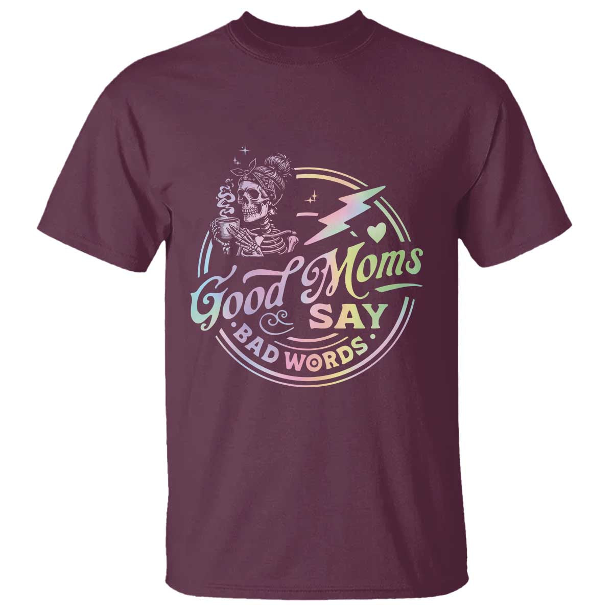 funny-good-moms-say-bad-words-t-shirt-mothers-day-messy-bun-skeleton