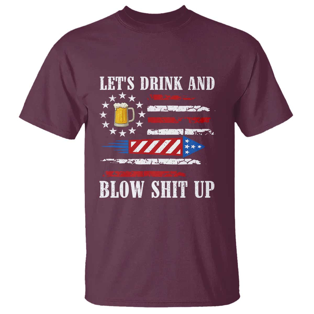funny-american-drinking-t-shirt-lets-drink-and-blow-shit-up-4th-of-july-beer-rocket