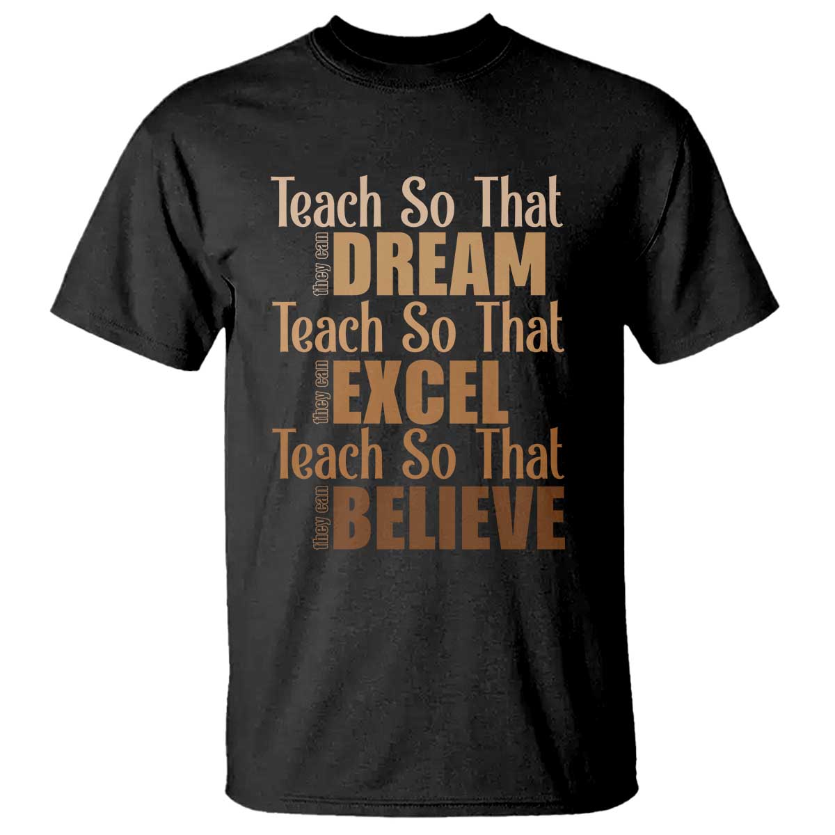 teach-so-that-they-can-dream-excel-believe-t-shirt-teacher-black-history