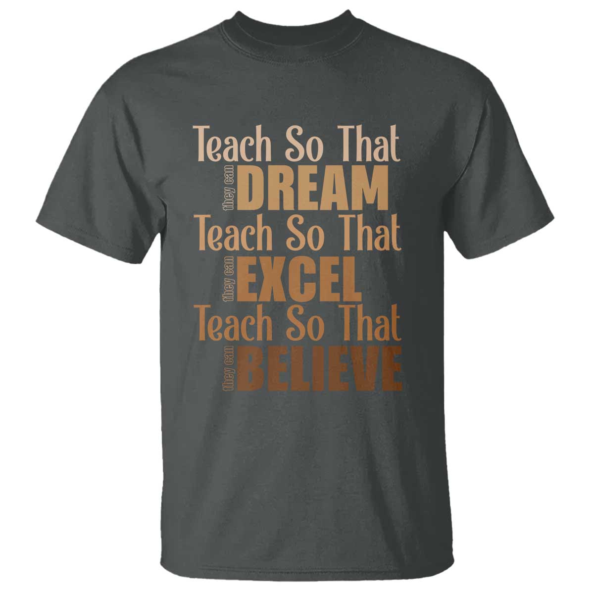 teach-so-that-they-can-dream-excel-believe-t-shirt-teacher-black-history