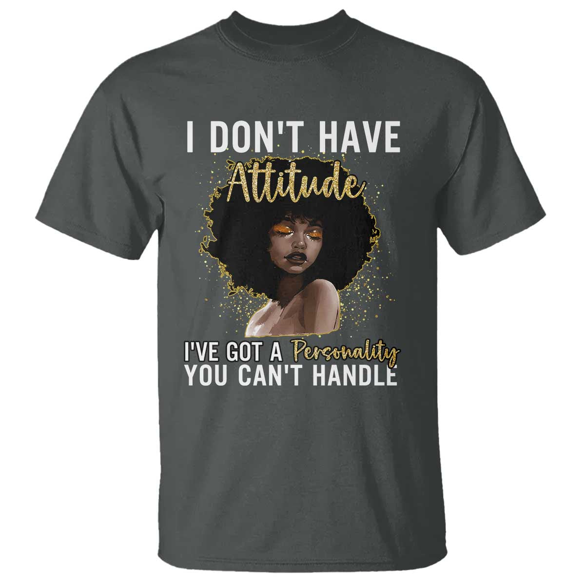 proud-black-african-american-t-shirt-i-dont-have-attitude-ive-got-a-personality-glitter-print