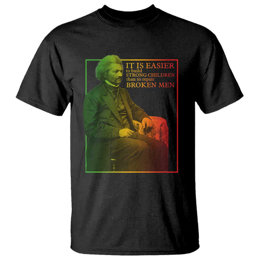 frederick-douglass-t-shirt-it-is-easier-to-build-strong-children-than-to-repair-broken-men