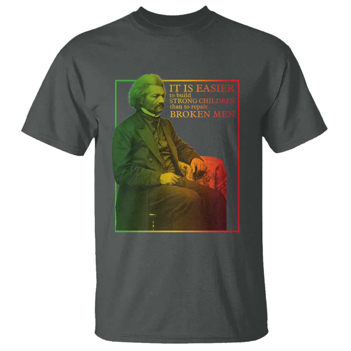 frederick-douglass-t-shirt-it-is-easier-to-build-strong-children-than-to-repair-broken-men