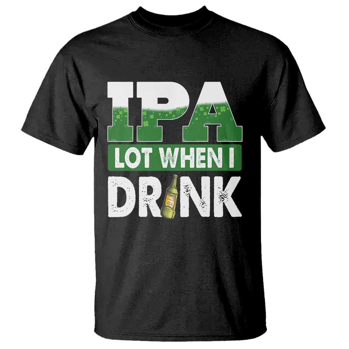 funny-irish-beer-drinking-st-patricks-day-t-shirt-ipa-lot-when-i-drink-shamrock
