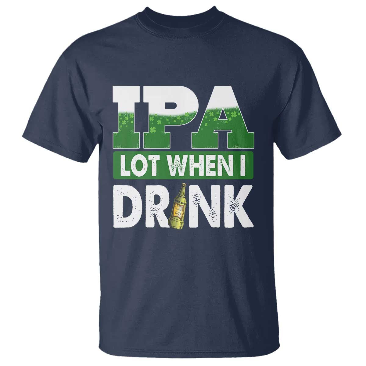 funny-irish-beer-drinking-st-patricks-day-t-shirt-ipa-lot-when-i-drink-shamrock