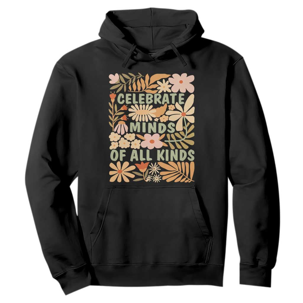 Celebrate Minds Of All Kinds Hoodie Autism Support Inspirational Quote Flowers