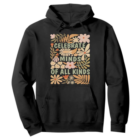 Celebrate Minds Of All Kinds Hoodie Autism Support Inspirational Quote Flowers