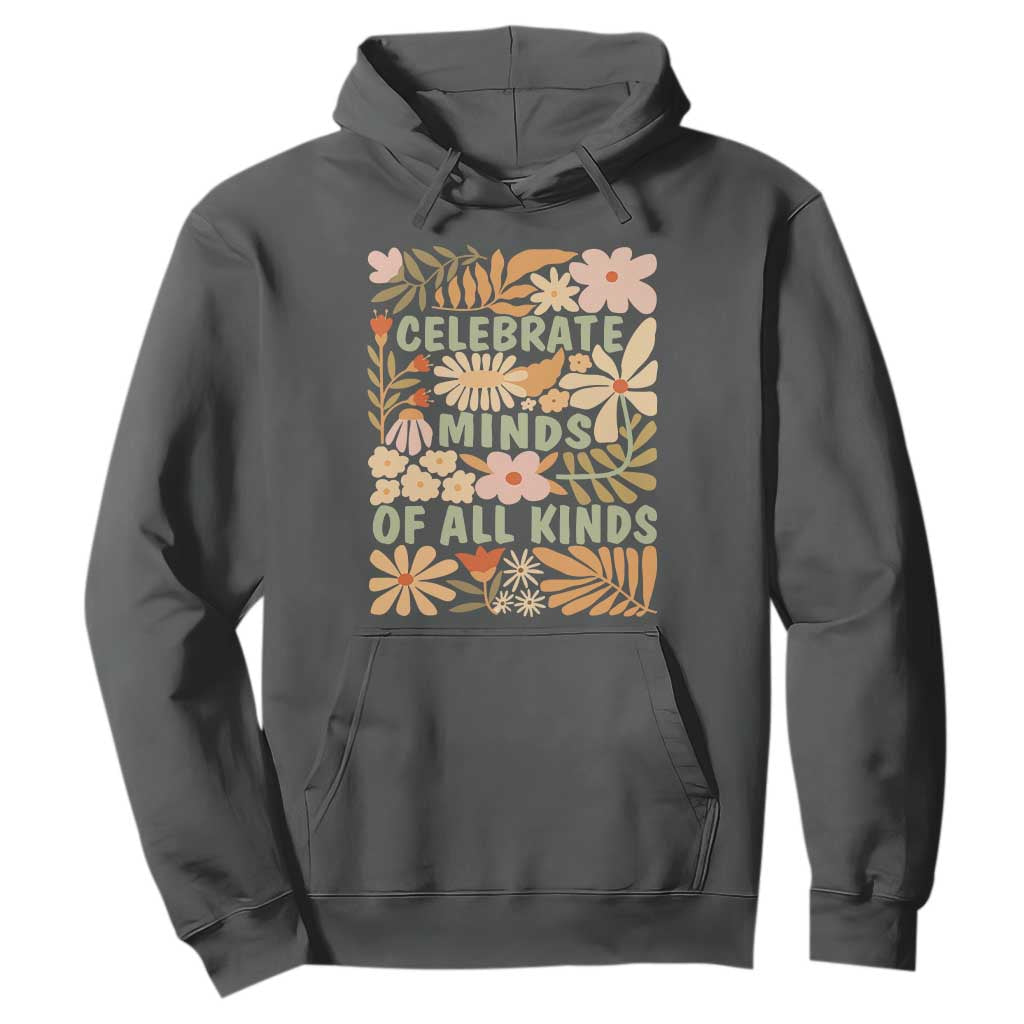 Celebrate Minds Of All Kinds Hoodie Autism Support Inspirational Quote Flowers