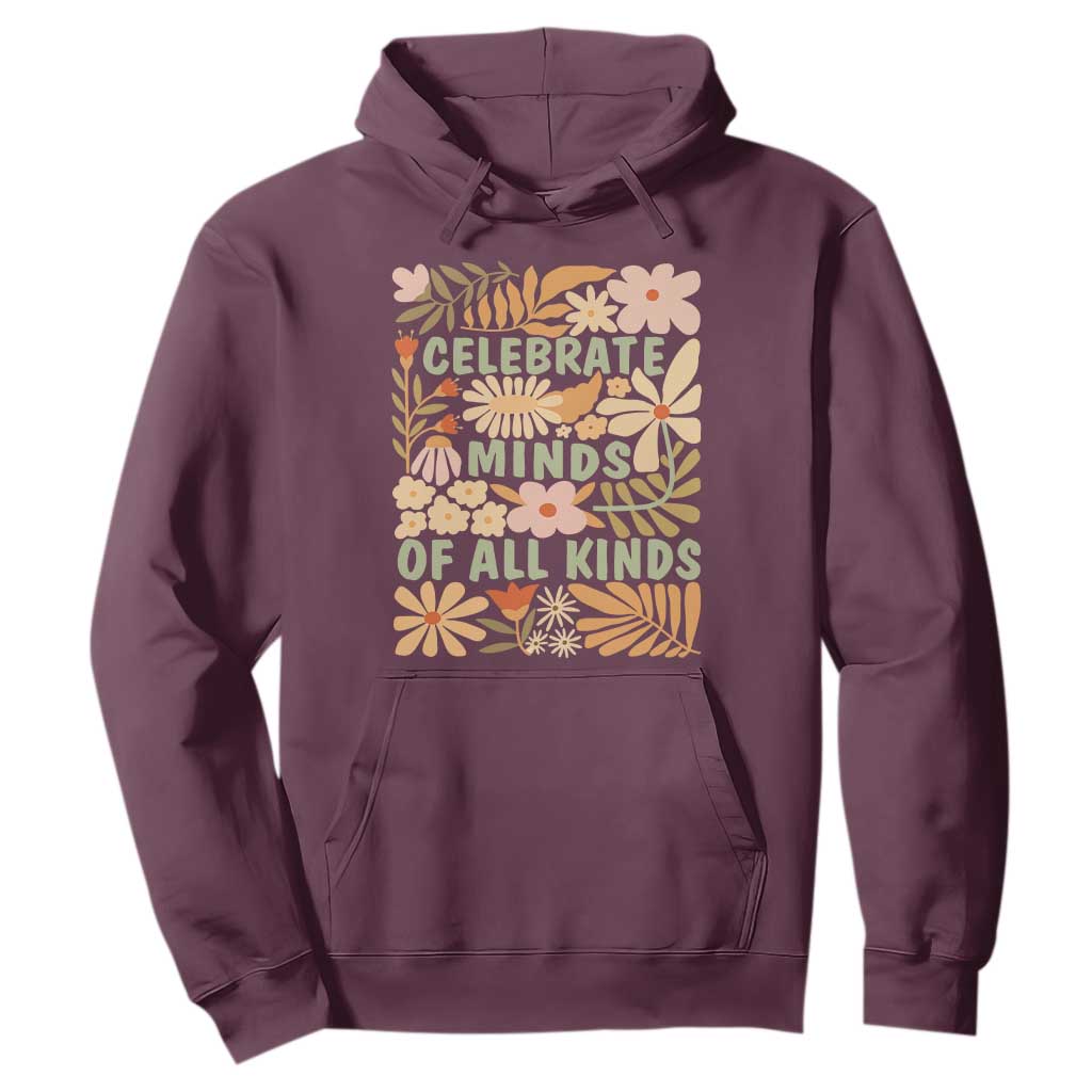 Celebrate Minds Of All Kinds Hoodie Autism Support Inspirational Quote Flowers