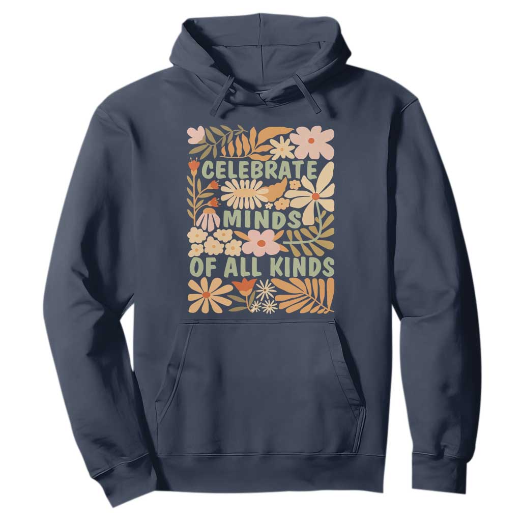 Celebrate Minds Of All Kinds Hoodie Autism Support Inspirational Quote Flowers