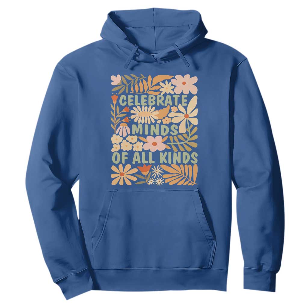 Celebrate Minds Of All Kinds Hoodie Autism Support Inspirational Quote Flowers