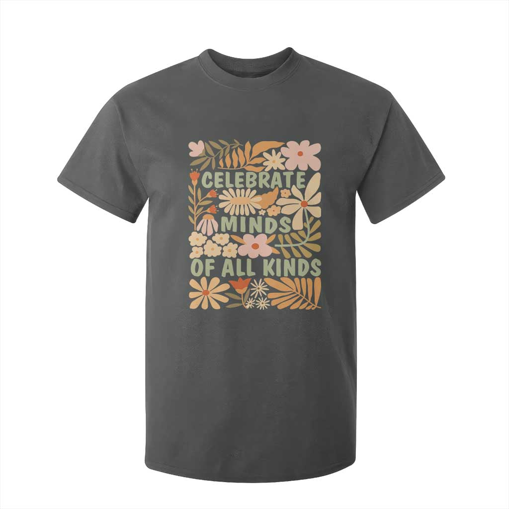 Celebrate Minds Of All Kinds T Shirt For Kid Autism Support Inspirational Quote Flowers