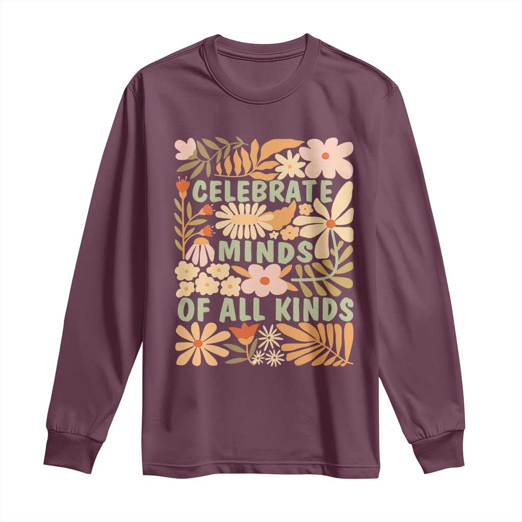Celebrate Minds Of All Kinds Long Sleeve Shirt Autism Support Inspirational Quote Flowers