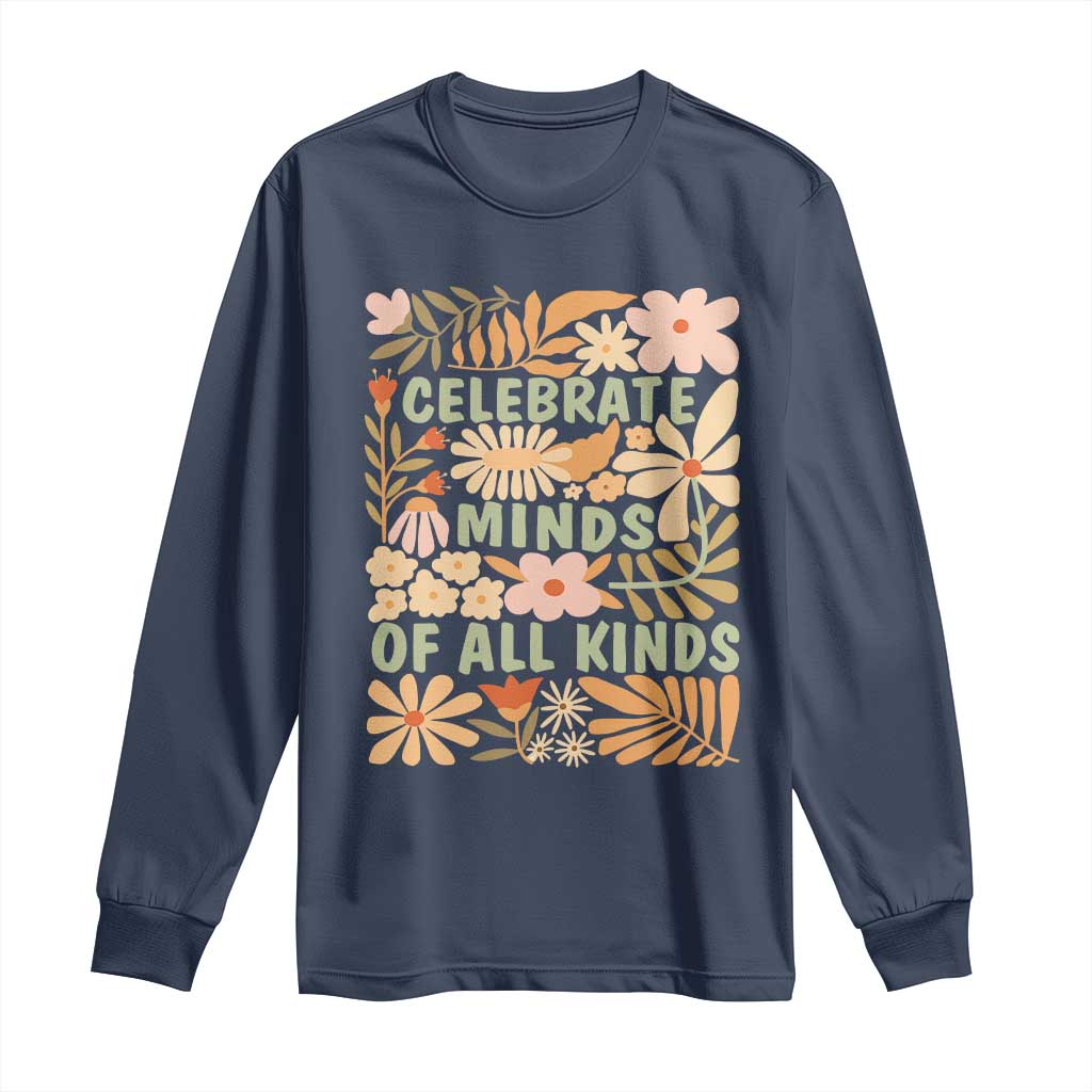Celebrate Minds Of All Kinds Long Sleeve Shirt Autism Support Inspirational Quote Flowers