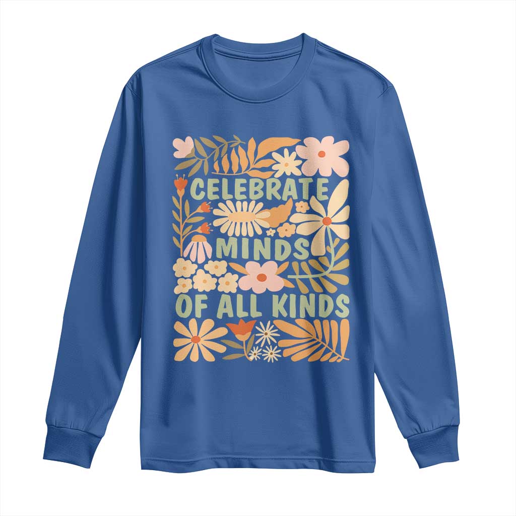 Celebrate Minds Of All Kinds Long Sleeve Shirt Autism Support Inspirational Quote Flowers