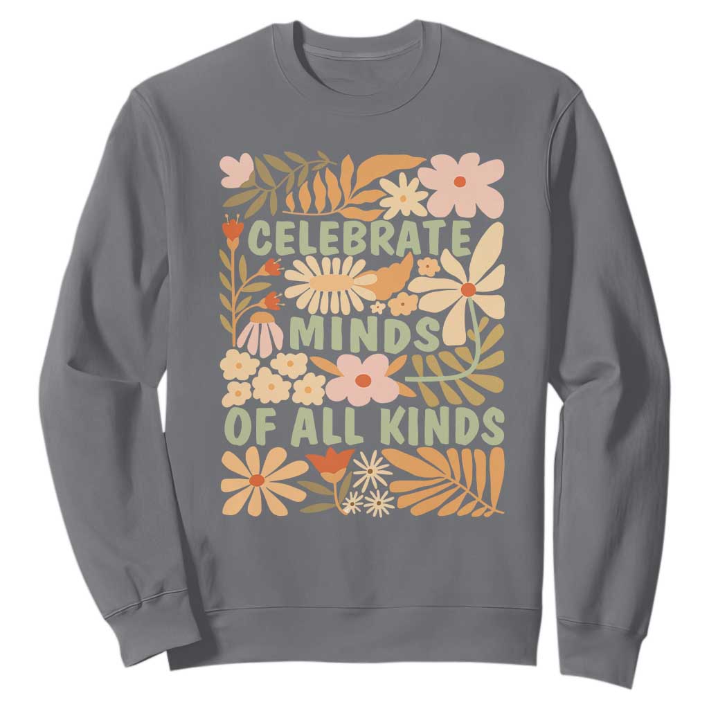 Celebrate Minds Of All Kinds Sweatshirt Autism Support Inspirational Quote Flowers