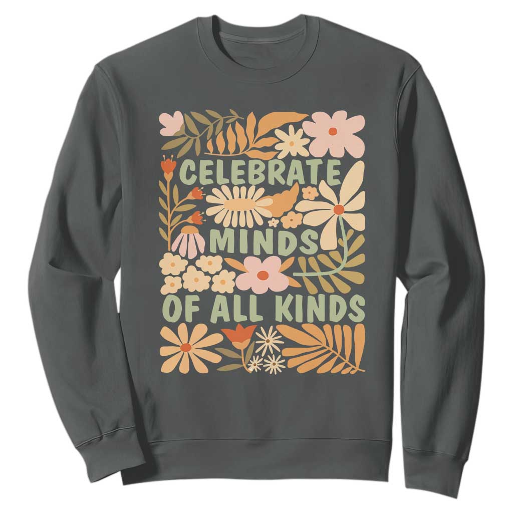 Celebrate Minds Of All Kinds Sweatshirt Autism Support Inspirational Quote Flowers