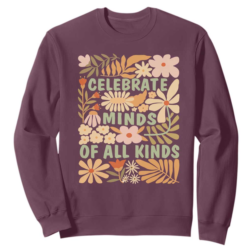 Celebrate Minds Of All Kinds Sweatshirt Autism Support Inspirational Quote Flowers