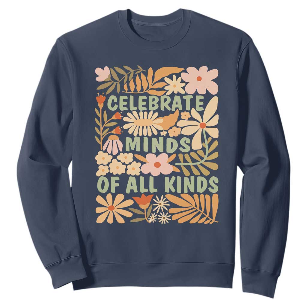 Celebrate Minds Of All Kinds Sweatshirt Autism Support Inspirational Quote Flowers