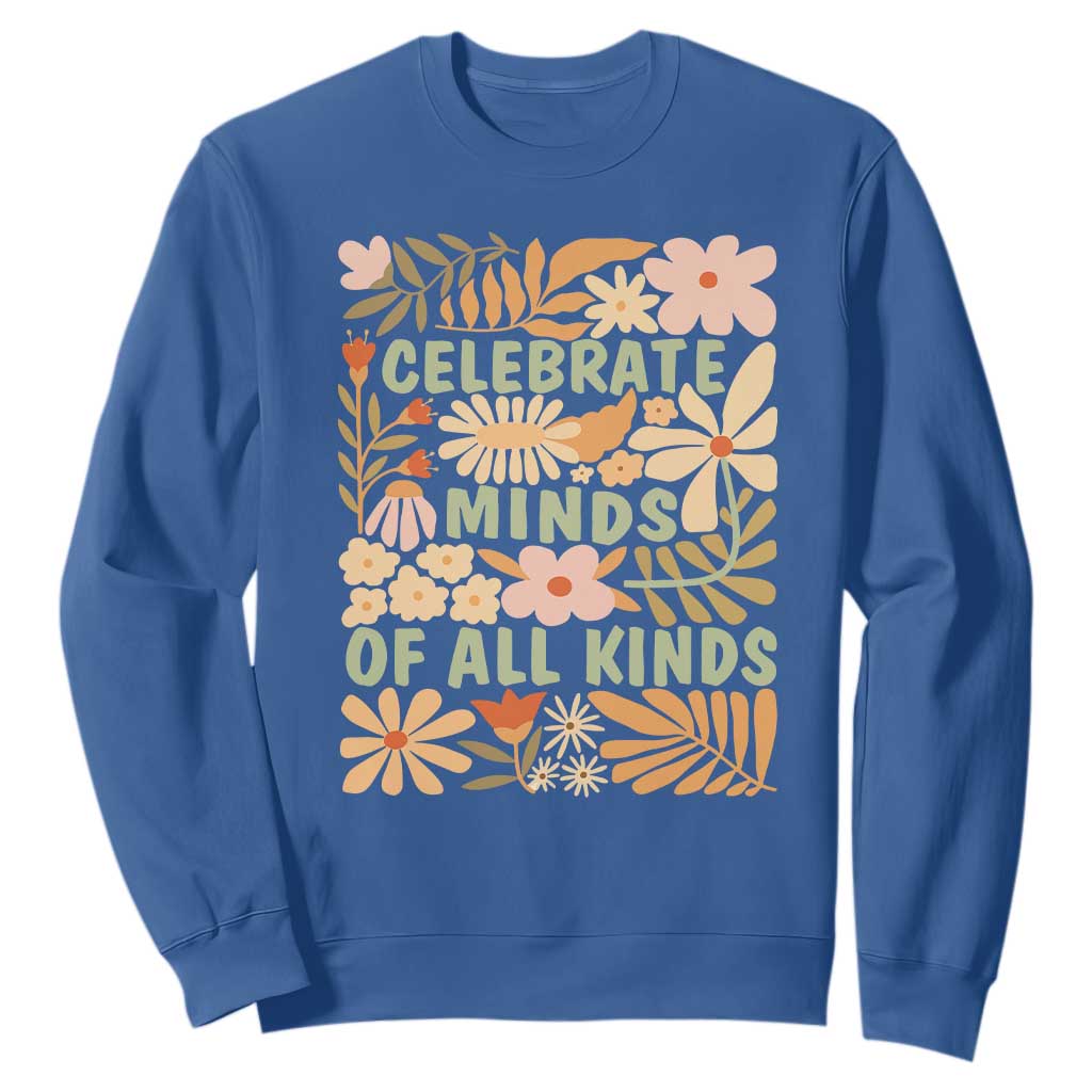 Celebrate Minds Of All Kinds Sweatshirt Autism Support Inspirational Quote Flowers