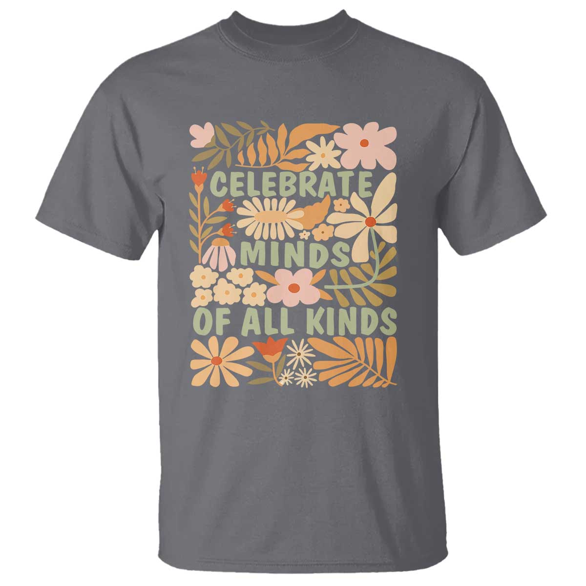 Celebrate Minds Of All Kinds T Shirt Autism Support Inspirational Quote Flowers