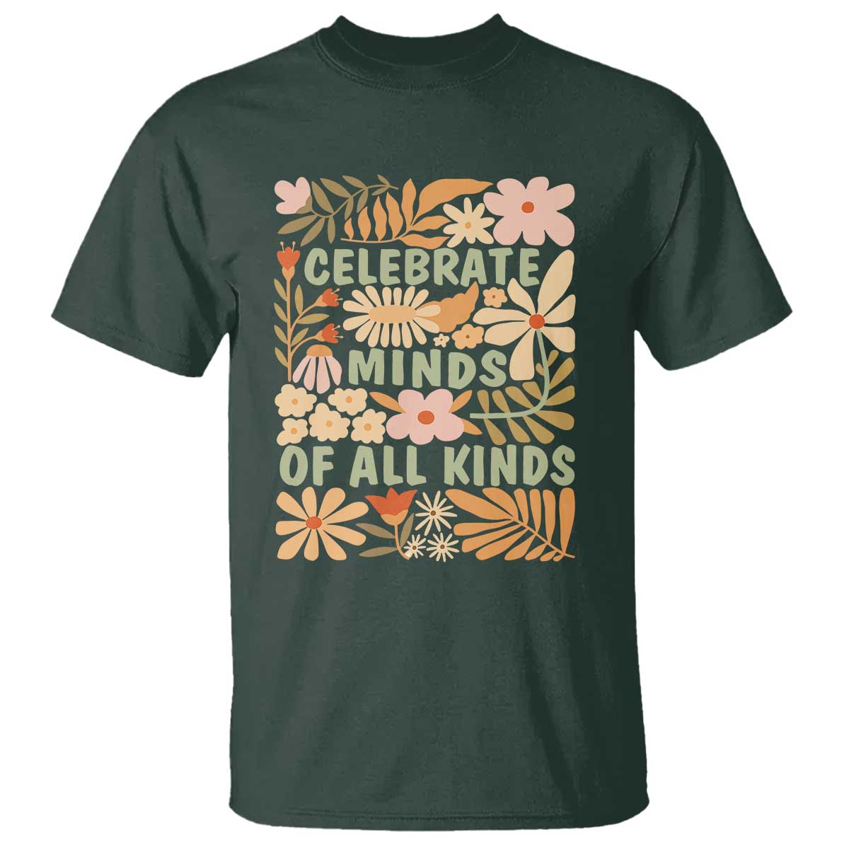 Celebrate Minds Of All Kinds T Shirt Autism Support Inspirational Quote Flowers