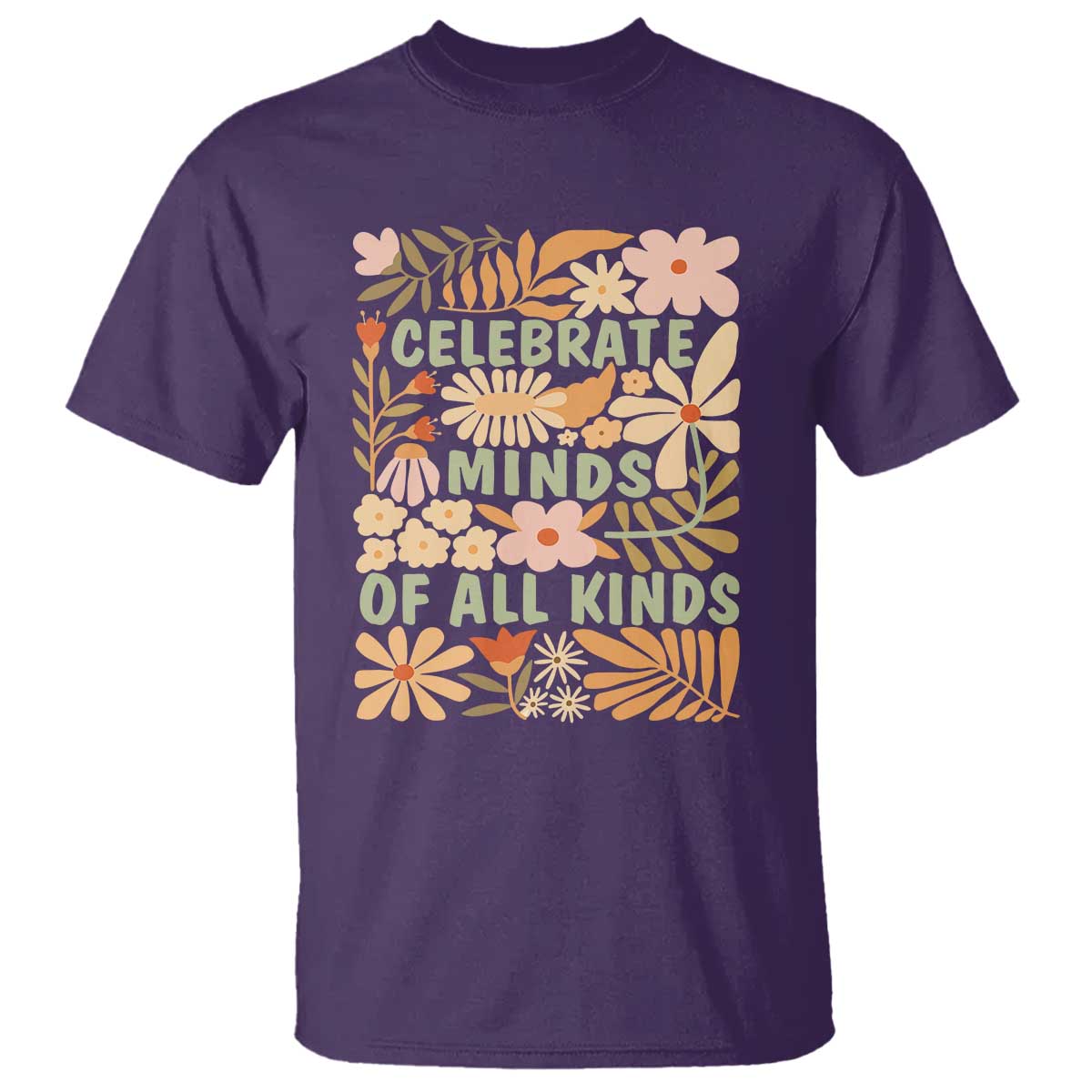 Celebrate Minds Of All Kinds T Shirt Autism Support Inspirational Quote Flowers