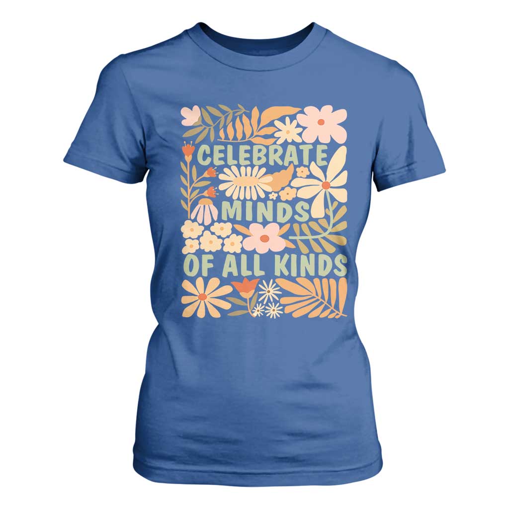 Celebrate Minds Of All Kinds T Shirt For Women Autism Support Inspirational Quote Flowers