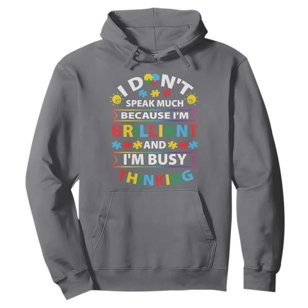 I Don't Speak Much Because I'm Brilliant And I'm Busy Thinking Hoodie Autism Support Puzzle